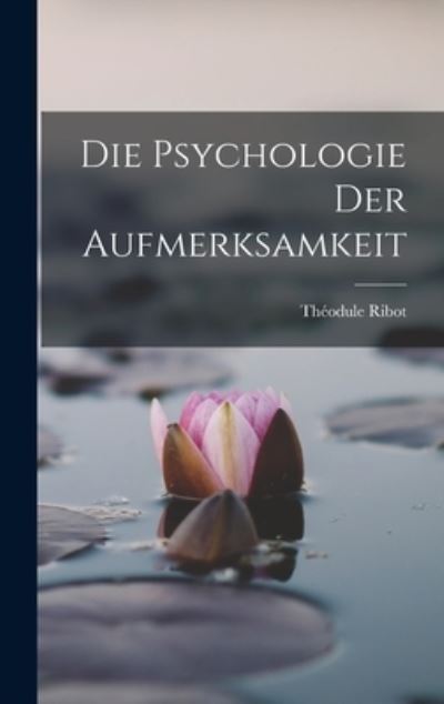 Cover for Théodule Ribot · Die Psychologie der Aufmerksamkeit (Book) (2022)