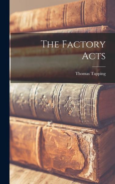 Cover for Thomas Tapping · Factory Acts (Bog) (2022)
