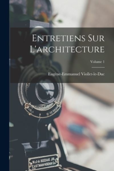 Entretiens Sur l'architecture; Volume 1 - Eugène-Emmanuel Viollet-Le-Duc - Books - Creative Media Partners, LLC - 9781016820400 - October 27, 2022