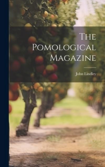 Cover for John Lindley · Pomological Magazine (Book) (2023)