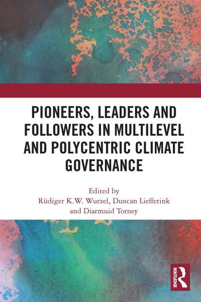 Pioneers, Leaders and Followers in Multilevel and Polycentric Climate Governance -  - Bøger - Taylor & Francis Ltd - 9781032839400 - 24. juni 2024