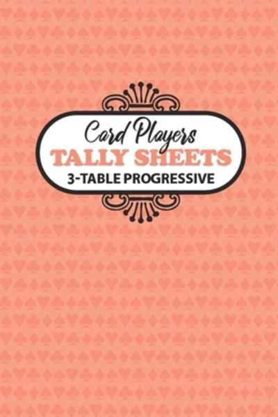 Cover for Lad Graphics · Card Players Tally Sheets 3-Table Progressive (Paperback Book) (2019)