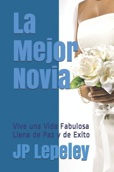 Cover for Jp Lepeley · La Mejor Novia (Taschenbuch) (2019)