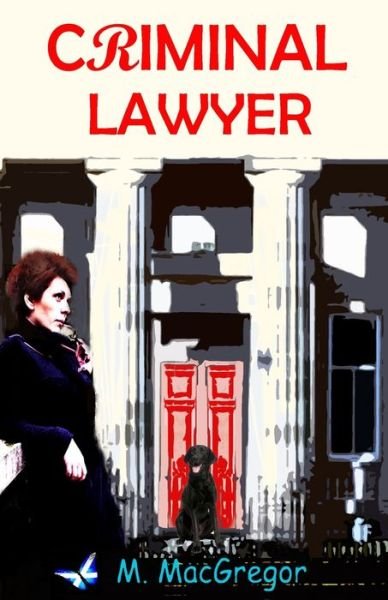 Cover for M MacGregor · Criminal Lawyer - a murder mystery set in Scotland (Paperback Book) (2019)