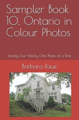 Sampler Book 10, Ontario in Colour Photos - Barbara Raue - Books - Independently Published - 9781090556400 - March 15, 2019
