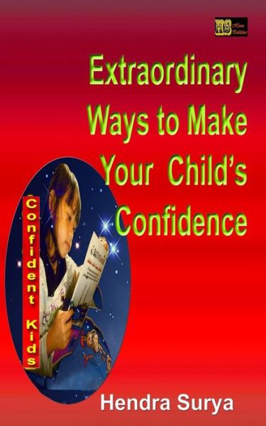 Cover for Hendra Surya · Extraordinary Ways to Make Your Child's Confidence (Paperback Book) (2019)