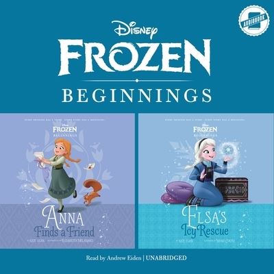 Cover for Kate Egan · Frozen Beginnings: Anna Finds a Friend &amp; Elsa's Icy Rescue (CD) (2020)