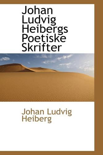 Cover for Johan Ludvig Heiberg · Johan Ludvig Heibergs Poetiske Skrifter (Paperback Book) (2009)