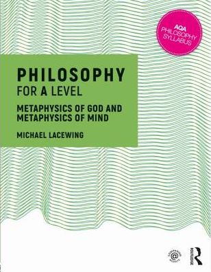 Cover for Lacewing, Michael (Heythrop College, University of London, UK) · Philosophy for A Level: Metaphysics of God and Metaphysics of Mind (Pocketbok) (2017)