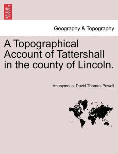 Cover for David Thomas Powell · A Topographical Account of Tattershall in the County of Lincoln. (Paperback Book) (2011)