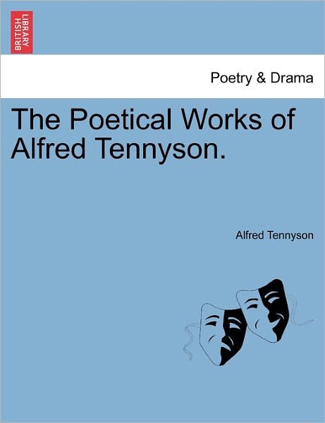 Cover for Alfred Tennyson · The Poetical Works of Alfred Tennyson. (Paperback Book) (2011)