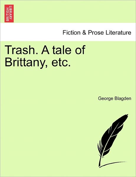 Cover for George Blagden · Trash. a Tale of Brittany, Etc. (Paperback Book) (2011)