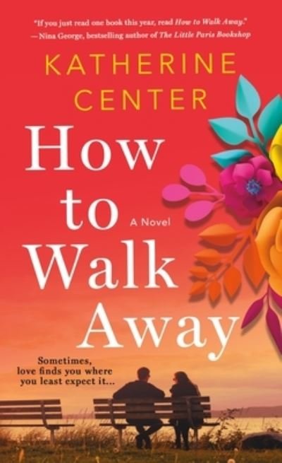 Cover for Katherine Center · How to Walk Away: A Novel (Paperback Book) (2021)