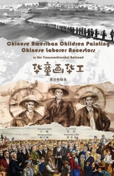 Cover for XI Zhang · Chinese American Children Painting Chinese Ancestors in Transcontinental Railroad (Paperback Bog) (2021)