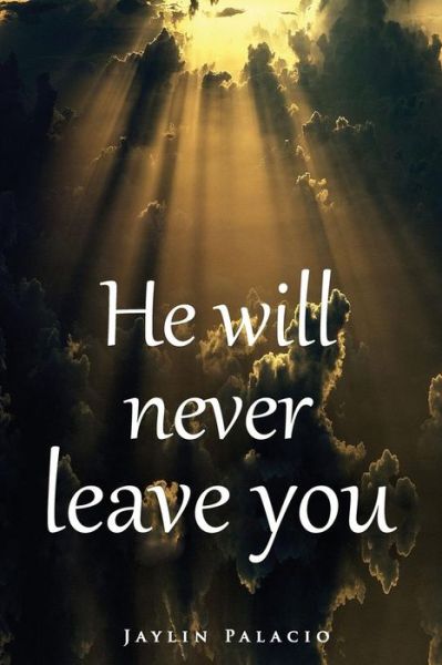 Cover for Jaylin Palacio · He Will Never Leave You (Paperback Book) (2014)