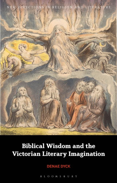 Cover for Dyck, Denae (University of Victoria, Canada) · Biblical Wisdom and the Victorian Literary Imagination - New Directions in Religion and Literature (Paperback Book) (2025)