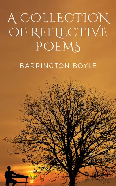 Cover for Barrington Boyle · A Collection of Reflective Poems (Paperback Book) (2022)