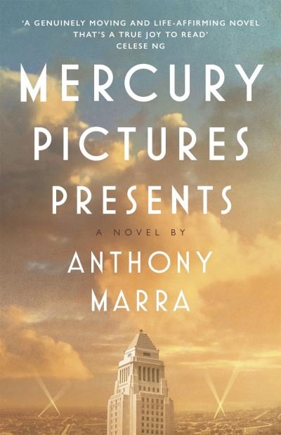 Cover for Anthony Marra · Mercury Pictures Presents (Inbunden Bok) (2022)