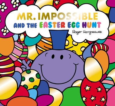 Cover for Adam Hargreaves · Mr. Men Little Miss: The Easter Egg Hunt - Mr. Men and Little Miss Picture Books (Paperback Book) [Formerly called Mr Impossible and The Easter Egg H edition] (2020)