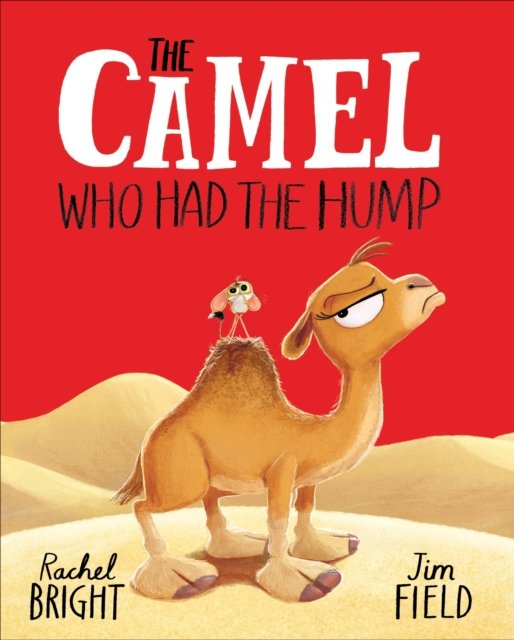 Cover for Rachel Bright · The Camel Who Had The Hump (Gebundenes Buch) (2024)