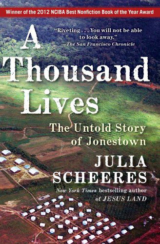 Cover for Julia Scheeres · A Thousand Lives: the Untold Story of Jonestown (Taschenbuch) [Reprint edition] (2012)