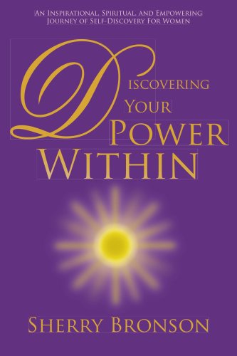 Cover for Sherry Bronson · Discovering Your Power Within: an Inspirational, Spiritual, and Empowering Journey of Self-discovery for Women (Pocketbok) (2005)