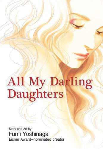 Cover for Fumi Yoshinaga · All My Darling Daughters - All My Darling Daughters (Paperback Book) (2010)