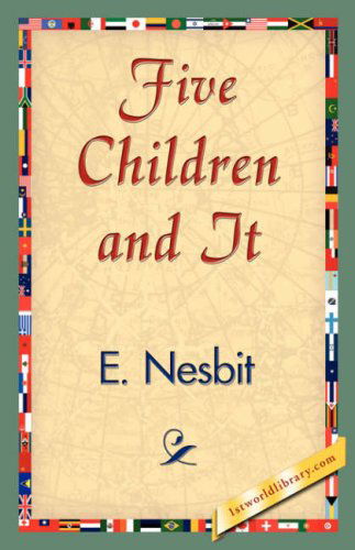 Five Children and It - E. Nesbit - Livres - 1st World Library - Literary Society - 9781421839400 - 15 avril 2007