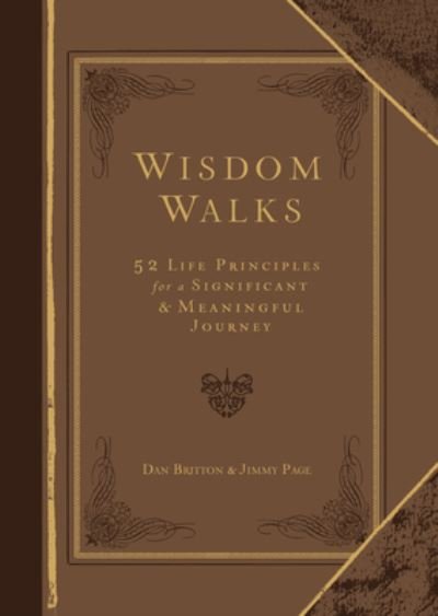 Cover for Dan Britton · Wisdom Walks (Faux): 52 Life Principles for a Significant and Meaningful Journey (Book) (2020)