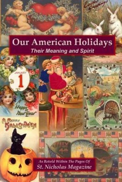 Cover for As Retold Within The Pages Of St. Nicholas Magazine · Our American Holidays (Paperback Bog) (2008)
