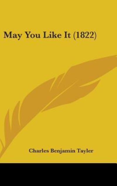 Cover for Charles Benjamin Tayler · May You Like It (1822) (Hardcover Book) (2008)