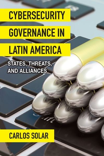 Cybersecurity Governance Latin America - Solar - Libros - State University of New York Press - 9781438491400 - 2 de julio de 2023