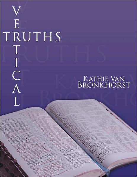 Cover for Van Bronkhorst Kathie Van Bronkhorst · Vertical Truths (Paperback Book) (2009)