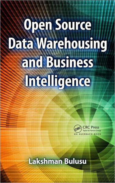 Cover for Lakshman Bulusu · Open Source Data Warehousing and Business Intelligence (Hardcover Book) (2012)