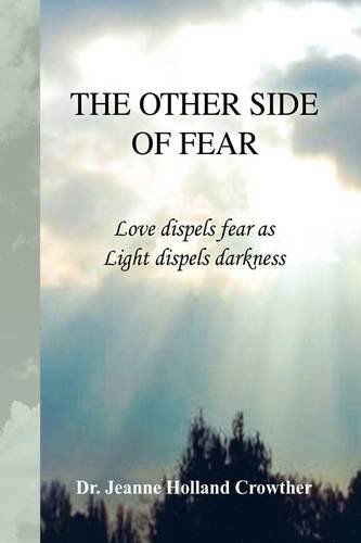Cover for Dr Jeanne Holland Crowther · The Other Side of Fear (Hardcover Book) (2009)