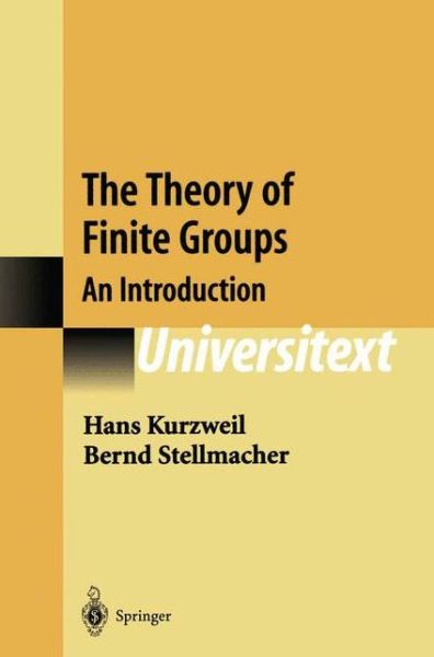 Cover for Hans Kurzweil · The Theory of Finite Groups - Universitext (Paperback Book) [Softcover Reprint of the Original 1st Ed. 2004 edition] (2010)