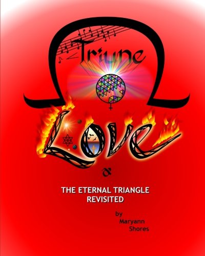 Cover for Maryann Shores · Triune Love: the Eternal Triangle Revisited (Paperback Book) (2009)