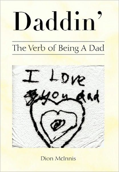 Cover for Dion Mcinnis · Daddin': the Verb of Being a Dad (Paperback Book) (2010)