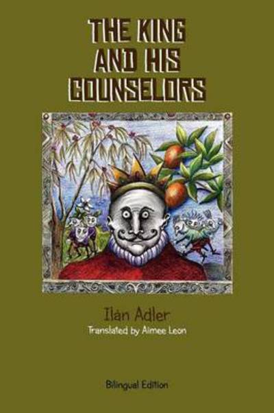 Cover for Il N Adler · The King and His Counselors: Translated by Aimee Leon (Paperback Bog) (2011)