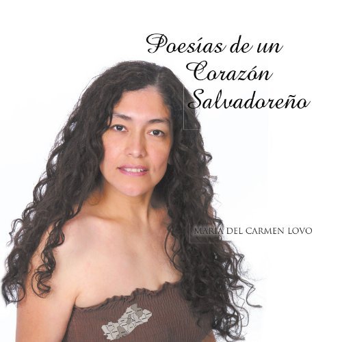 Cover for Del Carmen Lovo · Poesias De Un Corazón Salvadoreño (Pocketbok) [Spanish edition] (2011)