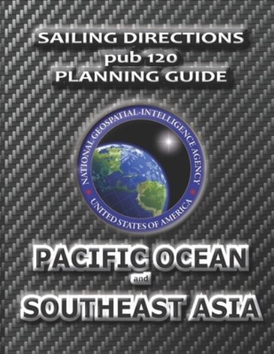 Cover for Nga · Sailing Directions Pub 120 Planning Guide Pacific Ocean and Southeast Asia (Paperback Book) (2012)