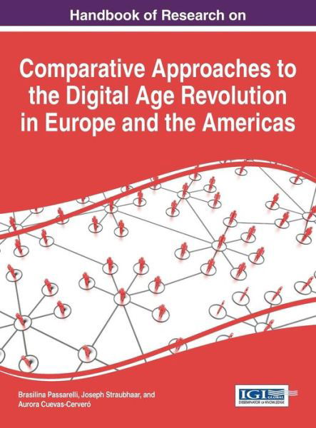 Cover for Brasilina Passarelli · Handbook of Research on Comparative Approaches to the Digital Age Revolution in Europe and the Americas (Gebundenes Buch) (2015)