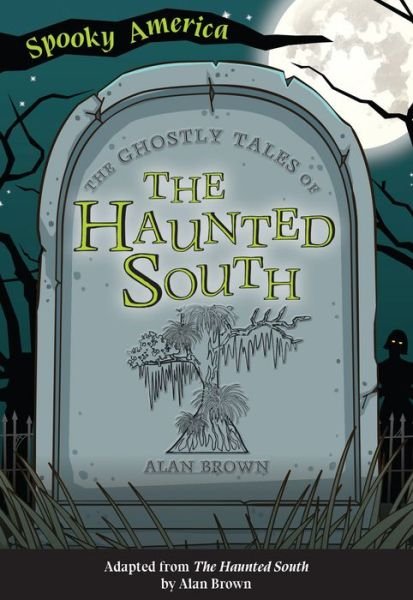Cover for Alan Brown · The Ghostly Tales of the Haunted South (Paperback Bog) (2021)
