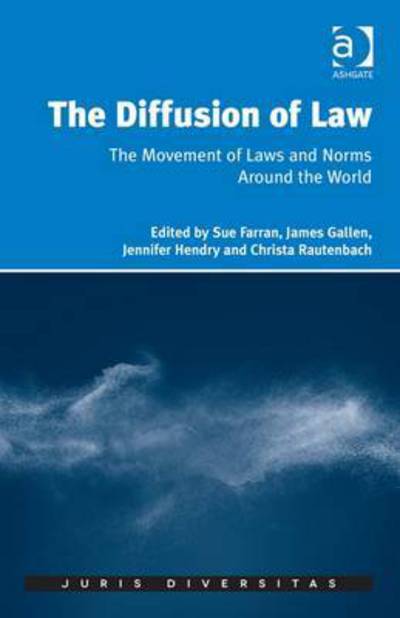 Cover for Sue Farran · The Diffusion of Law: The Movement of Laws and Norms Around the World - Juris Diversitas (Hardcover Book) [New edition] (2015)