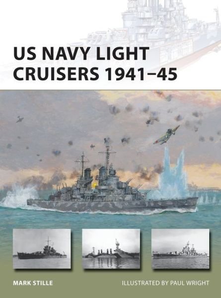 Cover for Stille, Mark (Author) · US Navy Light Cruisers 1941–45 - New Vanguard (Pocketbok) (2016)