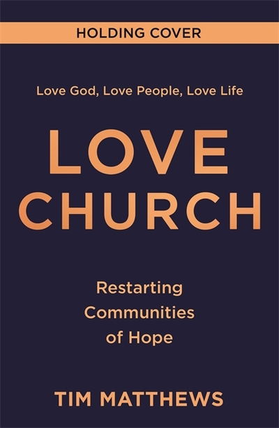 Cover for Tim Matthews · Love Church: Join the Adventure of Hope (Paperback Book) (2018)