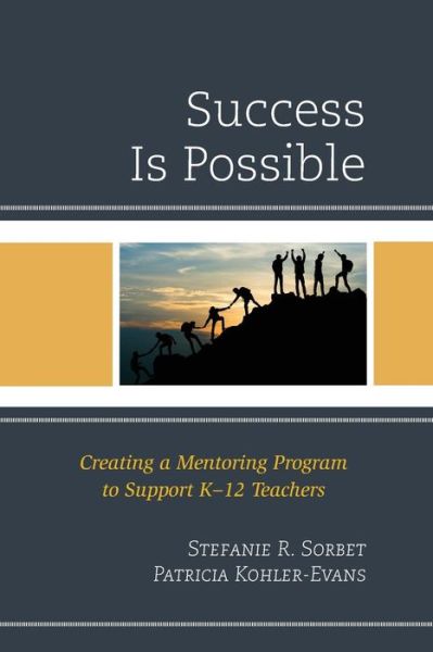 Cover for Stefanie R. Sorbet · Success is Possible: Creating a Mentoring Program to Support K-12 Teachers (Paperback Book) (2019)