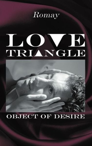 Romay · Love Triangle: Object of Desire (Gebundenes Buch) (2012)