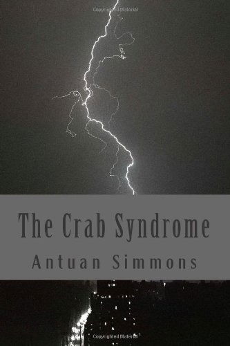 Cover for Antuan Rene' Simmons · The Crab Syndrome: Antuan Rene' Simmons the Crab Syndrome (Paperback Book) (2012)