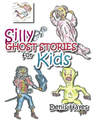 Cover for Denis Hayes · Silly Ghost Stories for Kids (Paperback Book) (2014)